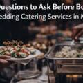 Questions to Ask Before Booking Wedding Catering Services in Mumbai